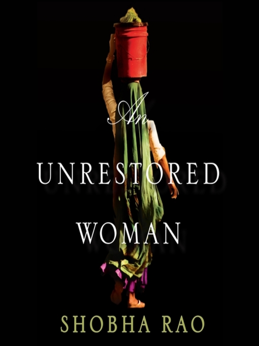 Title details for An Unrestored Woman by Shobha Rao - Available